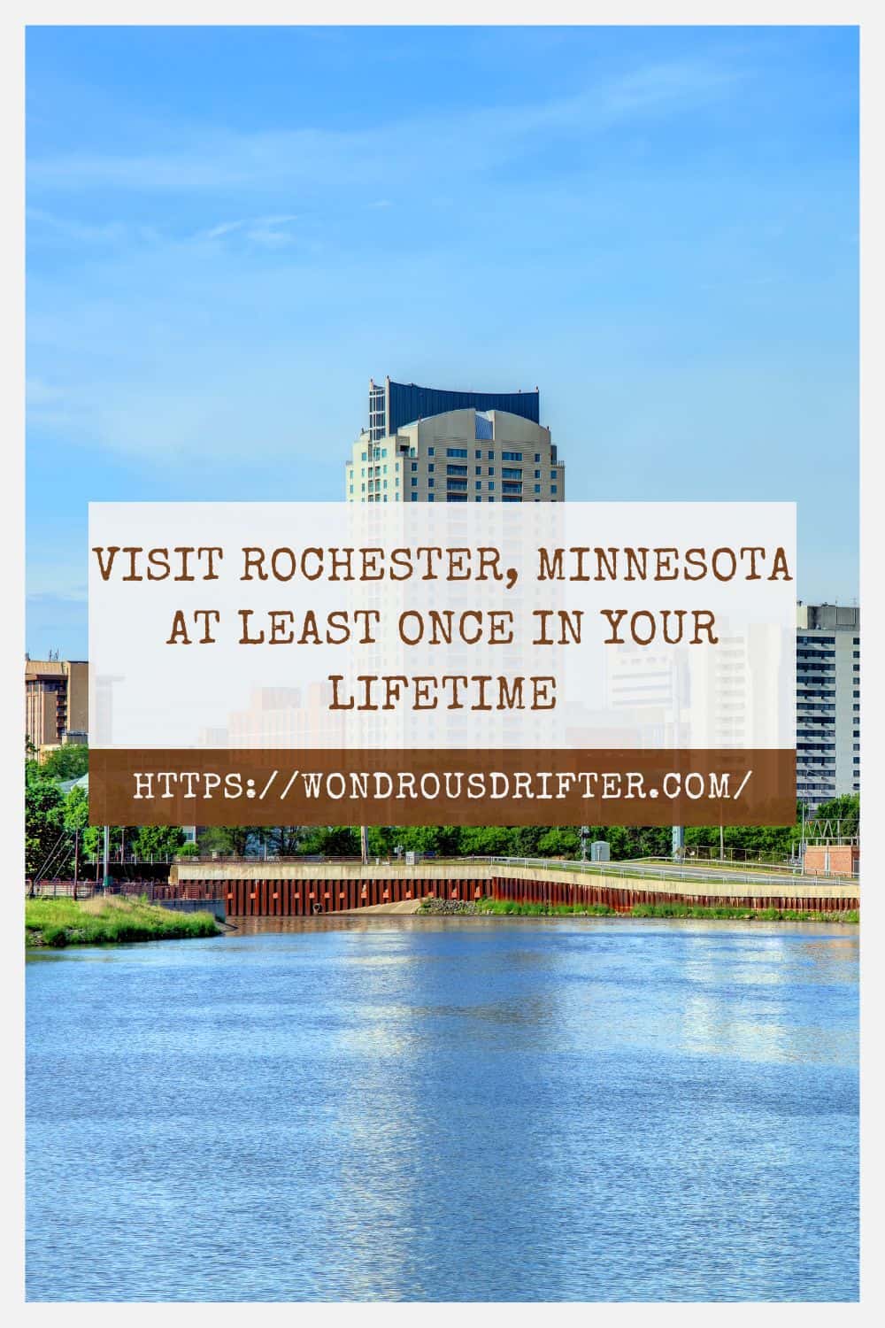 Visit Rochester Minnesota at least once in your lifetime