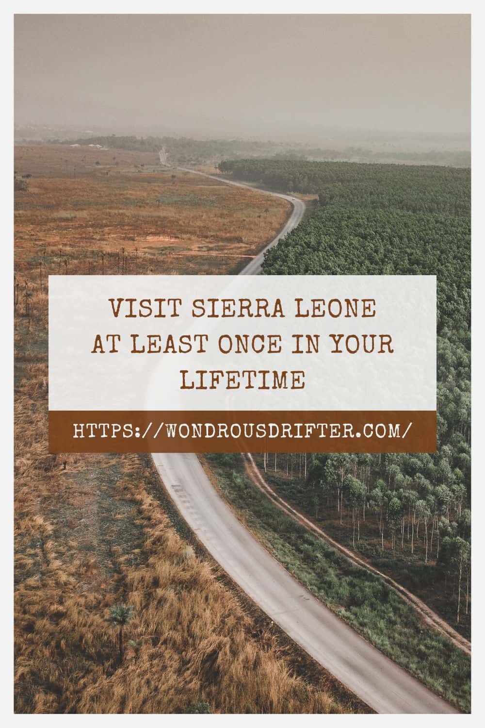 Visit Sierra Leone at least once in your lifetime