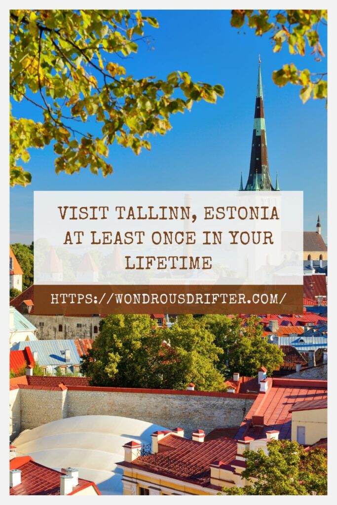 Visit Tallinn Estonia at least once in your lifetime