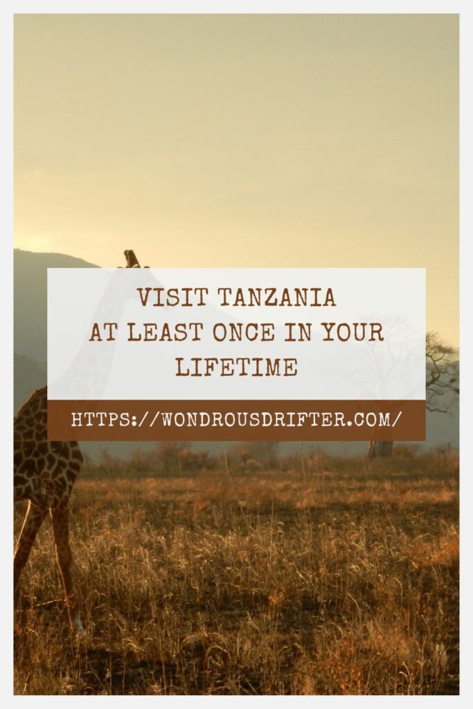 Visit Tanzania at least once in your lifetime