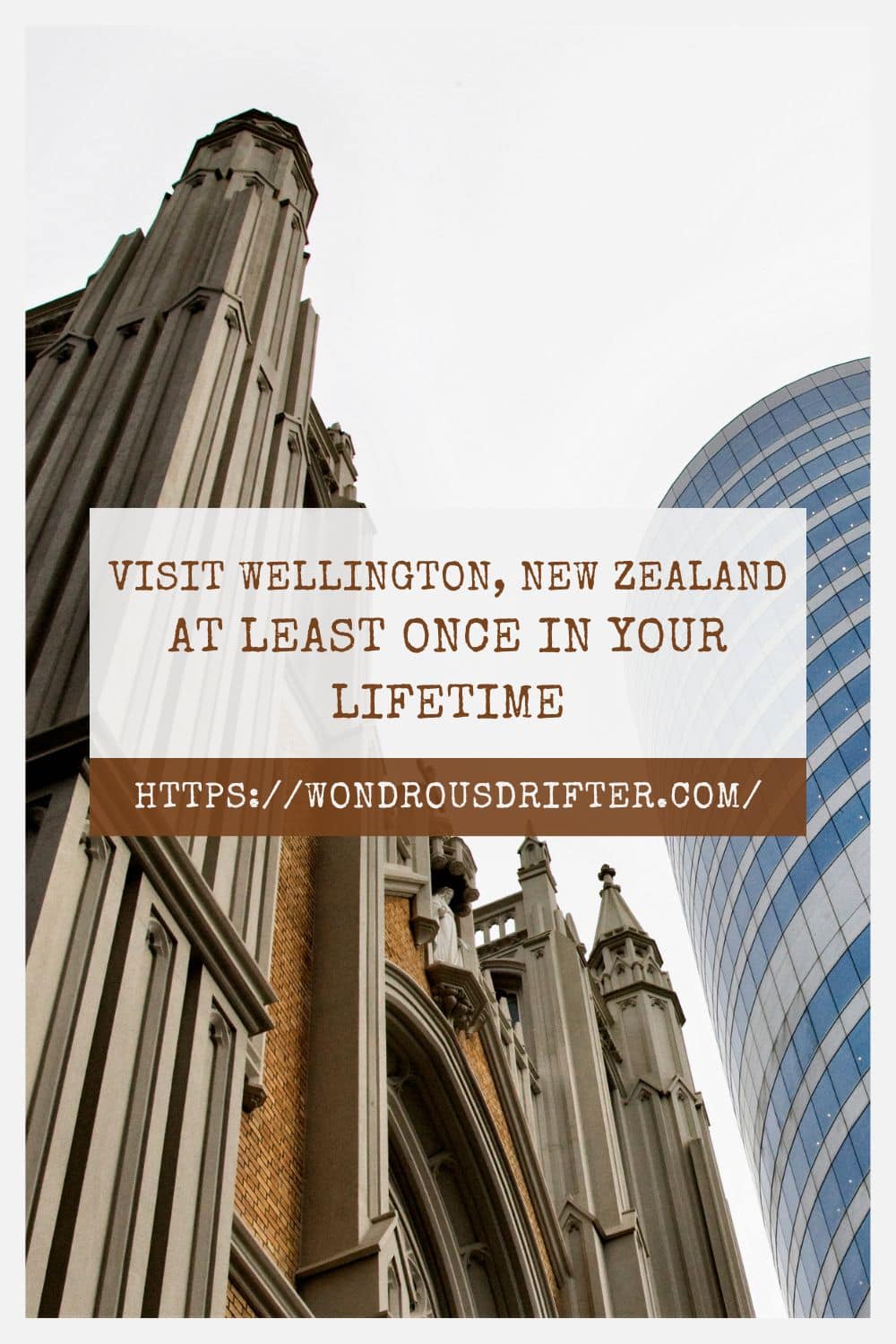 Visit Wellington New Zealand at least once in your lifetime