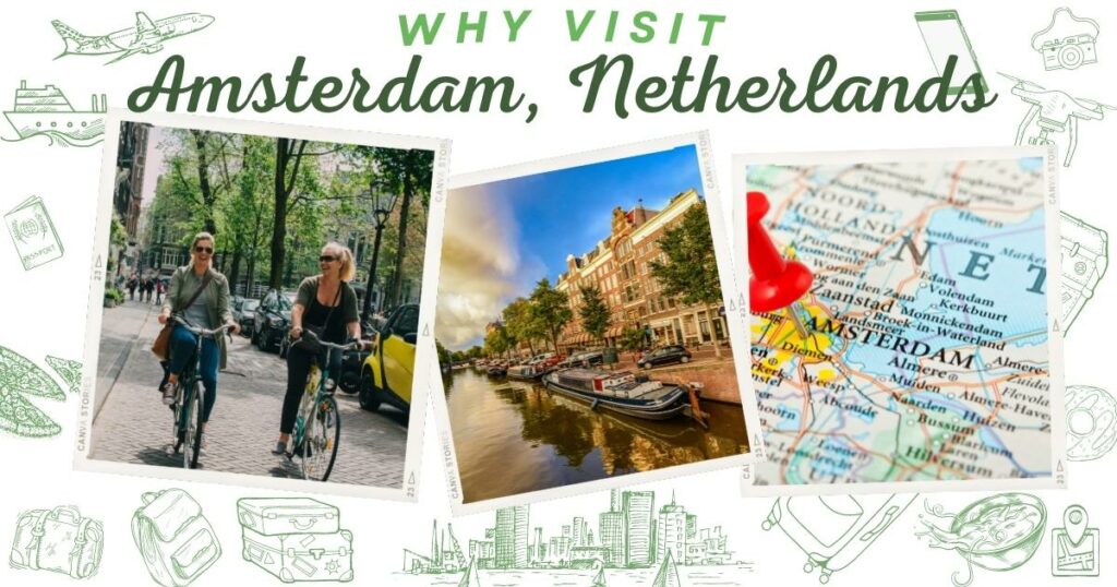 Why visit Amsterdam, Netherlands