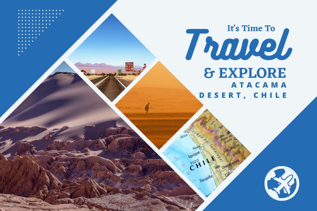 Why visit Atacama Desert, Chile