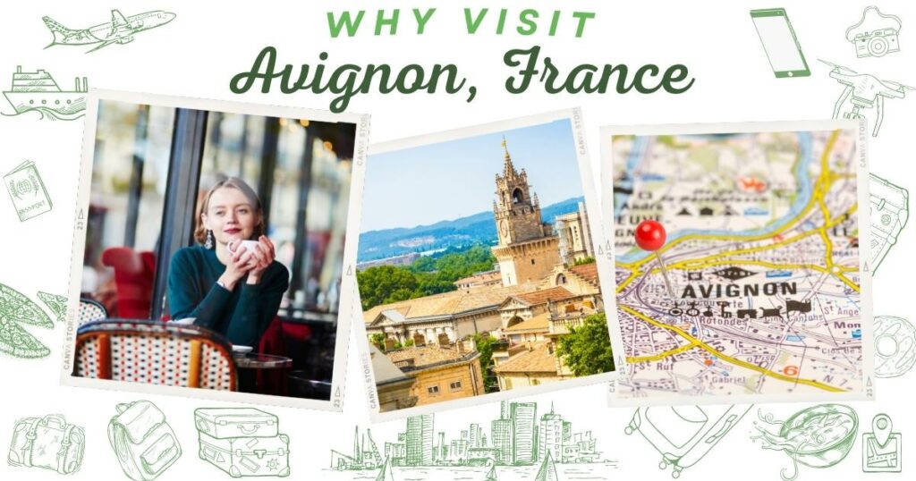 Why visit Avignon, France