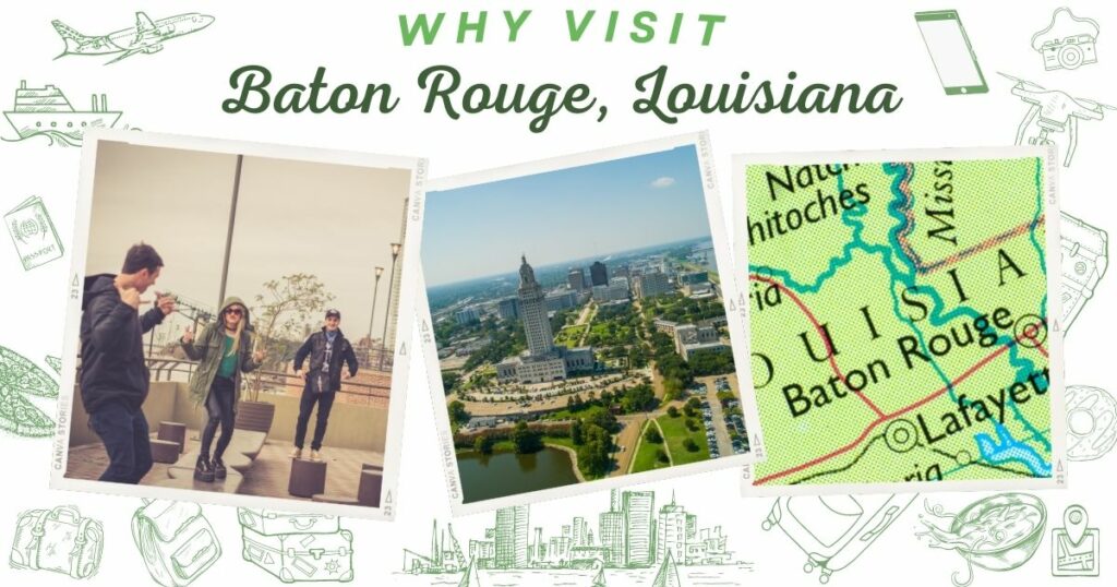 Why visit Baton Rouge, Louisiana