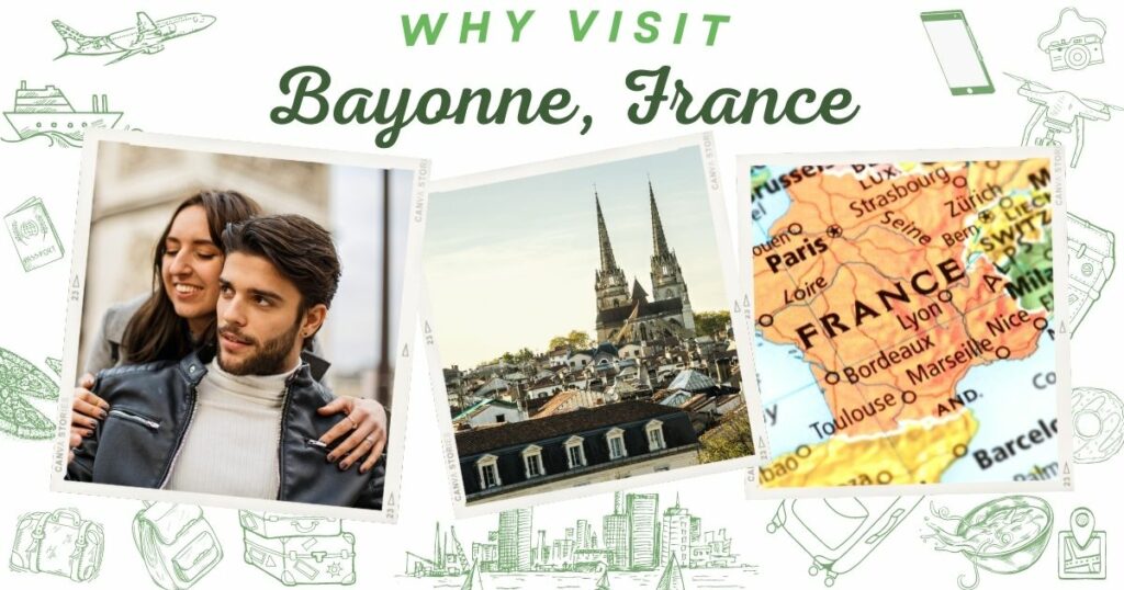 Why visit Bayonne, France