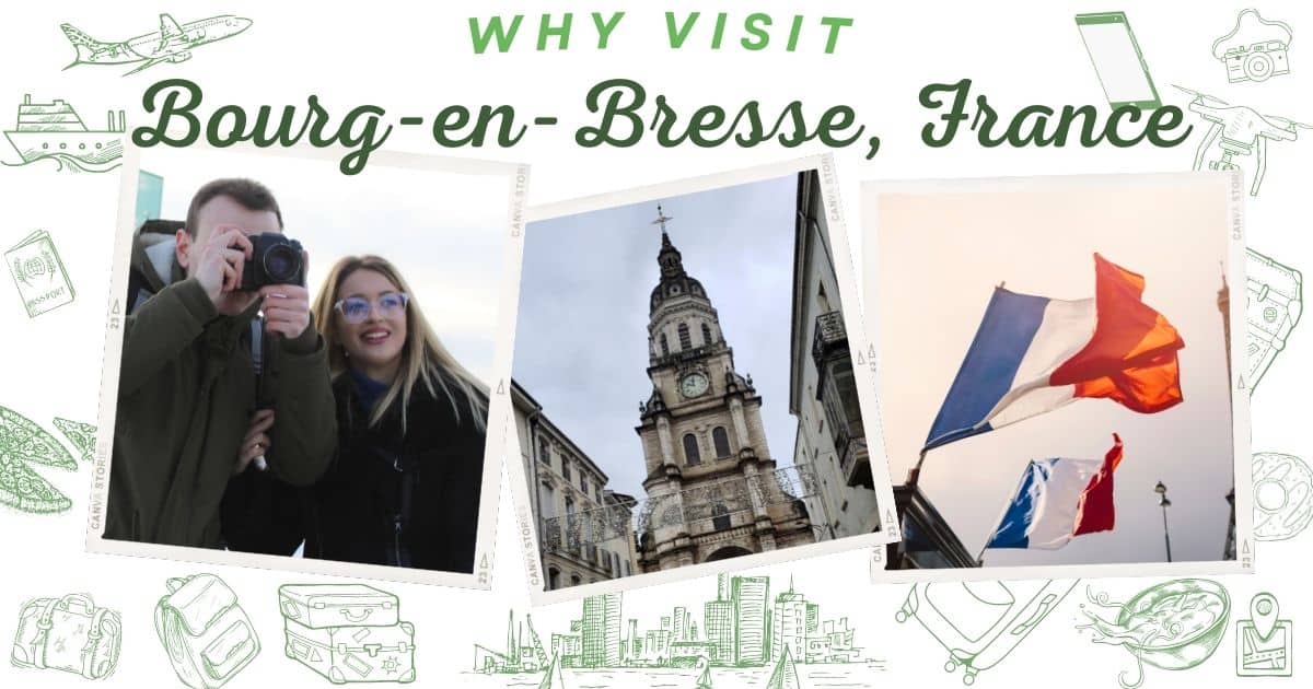 Why visit Bourg-en-Bresse France