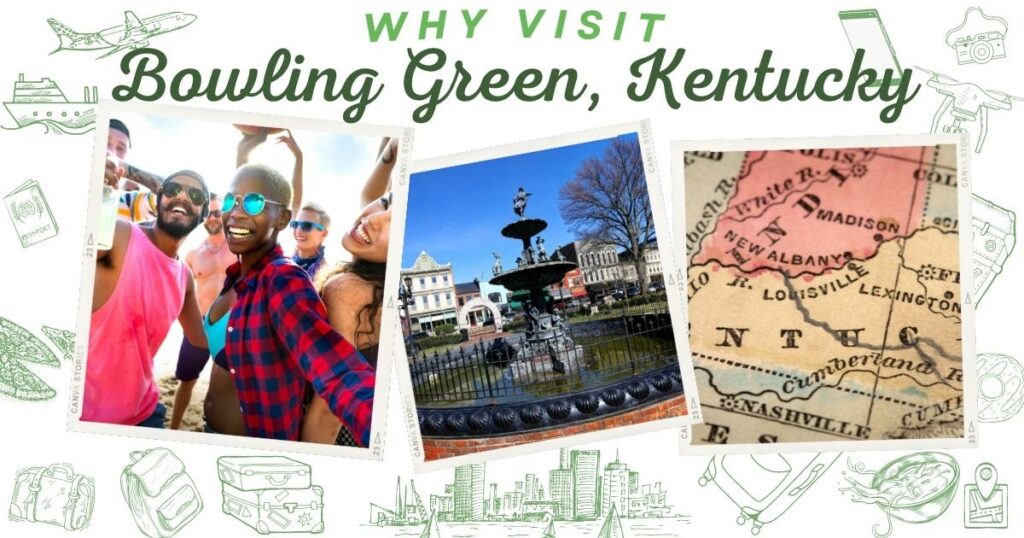 Why visit Bowling Green, Kentucky