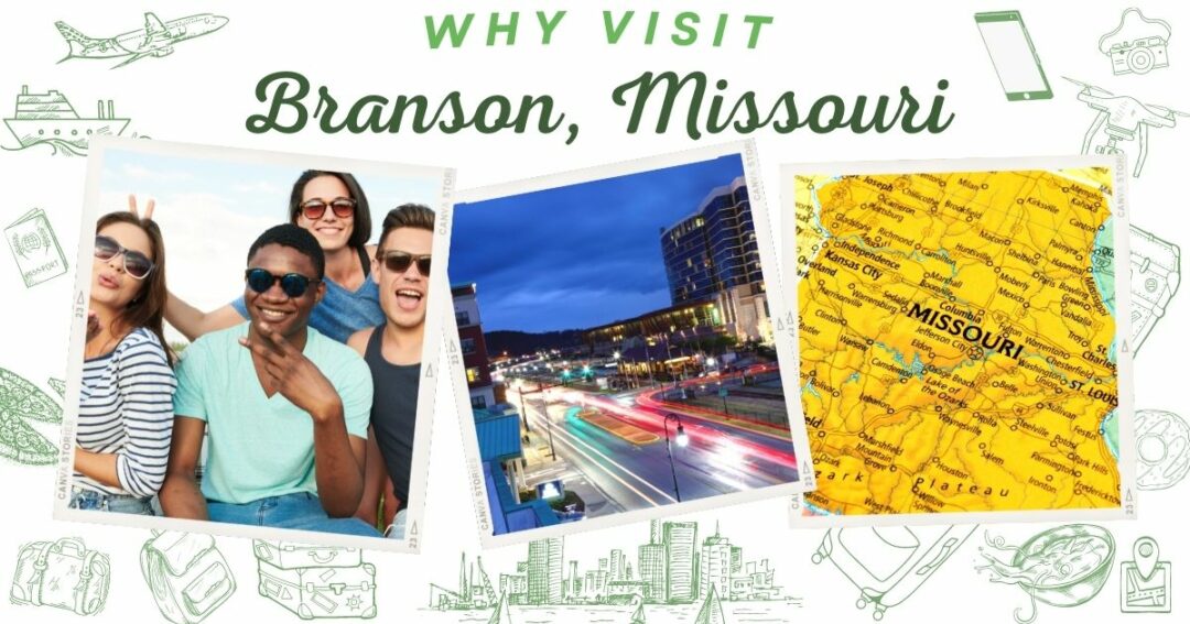 Reasons to visit Branson, Missouri at least once in your lifetime. 