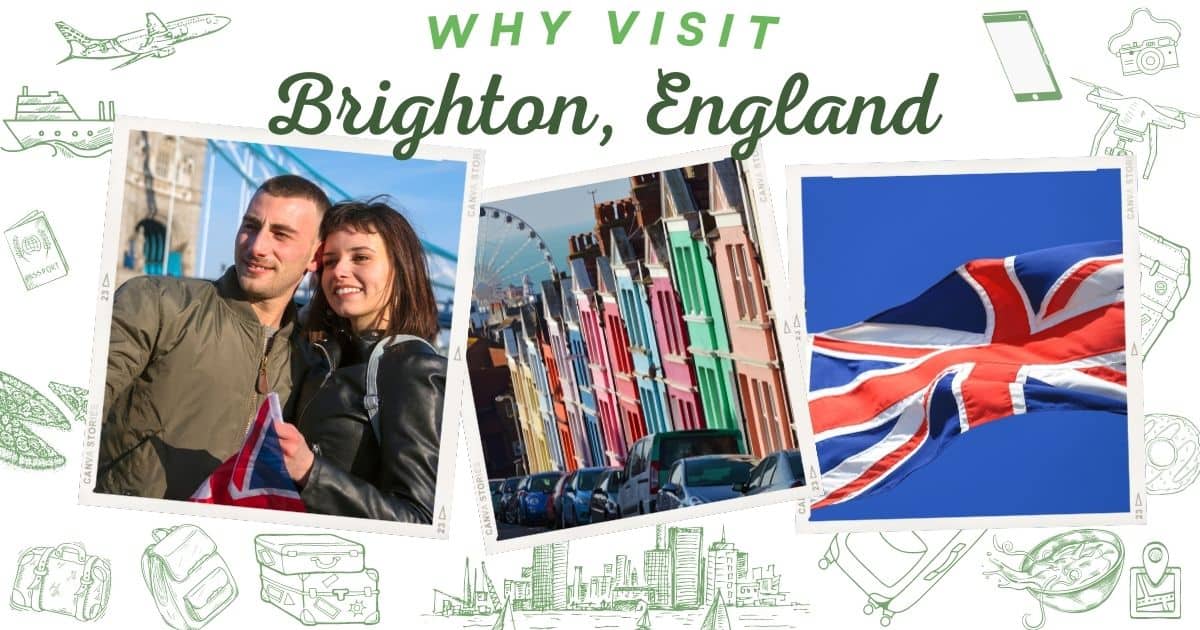 Why visit Brighton England