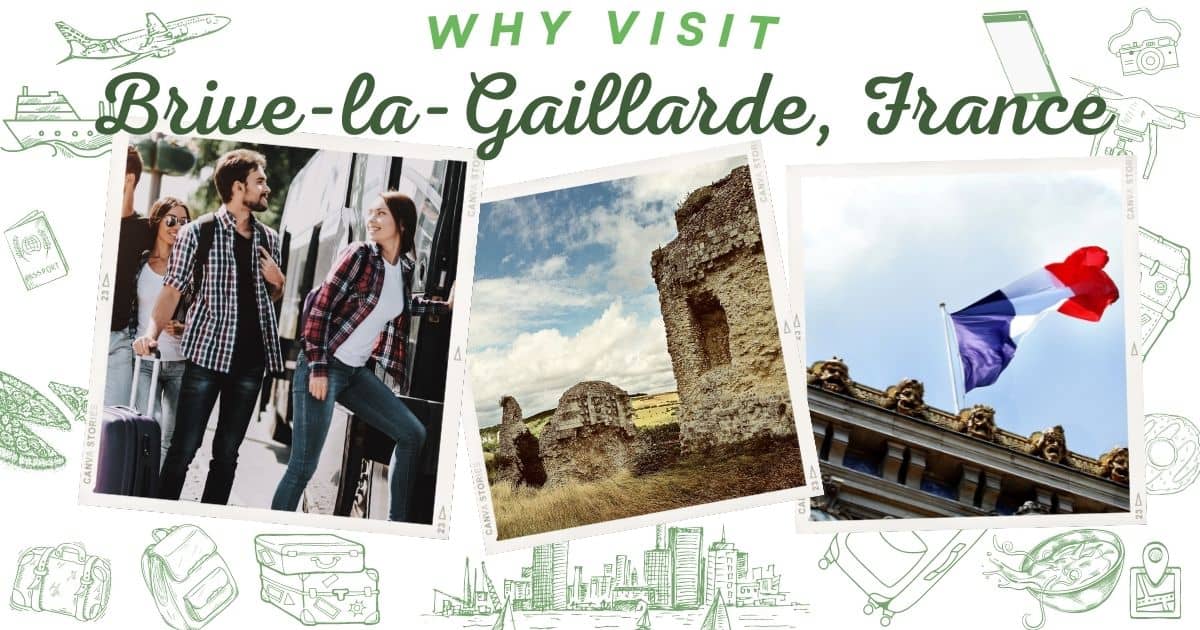 Why visit Brive-la-Gaillarde France