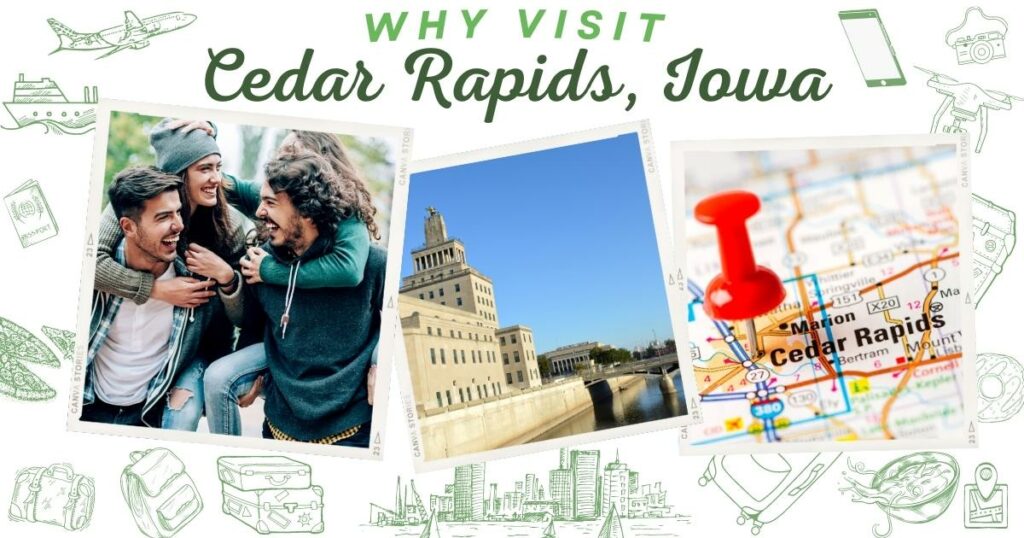 Why visit Cedar Rapids, Iowa