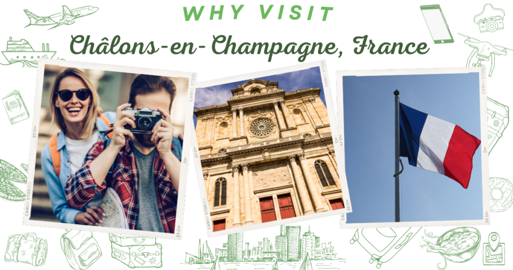 Why visit Châlons-en-Champagne, France