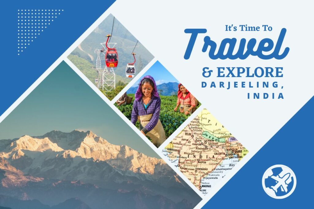 Why visit Darjeeling, India