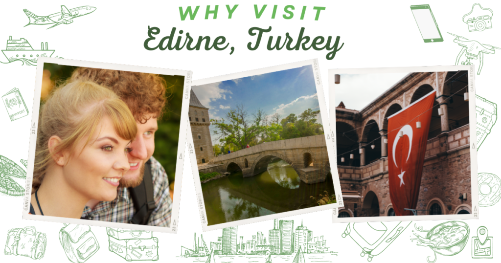 Why visit Edirne, Turkey