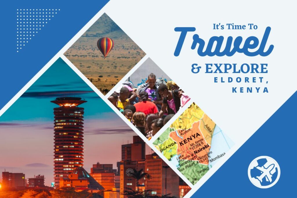 Why visit Eldoret, Kenya