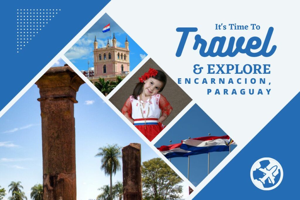 Why visit Encarnacion, Paraguay