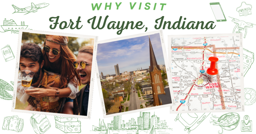 Why visit Fort Wayne, Indiana