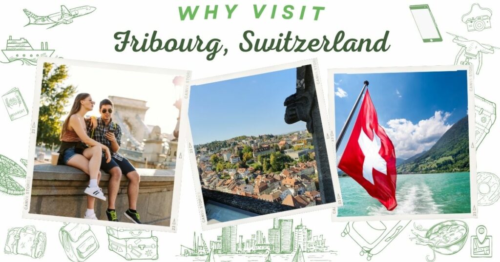 Why visit Fribourg, Switzerland