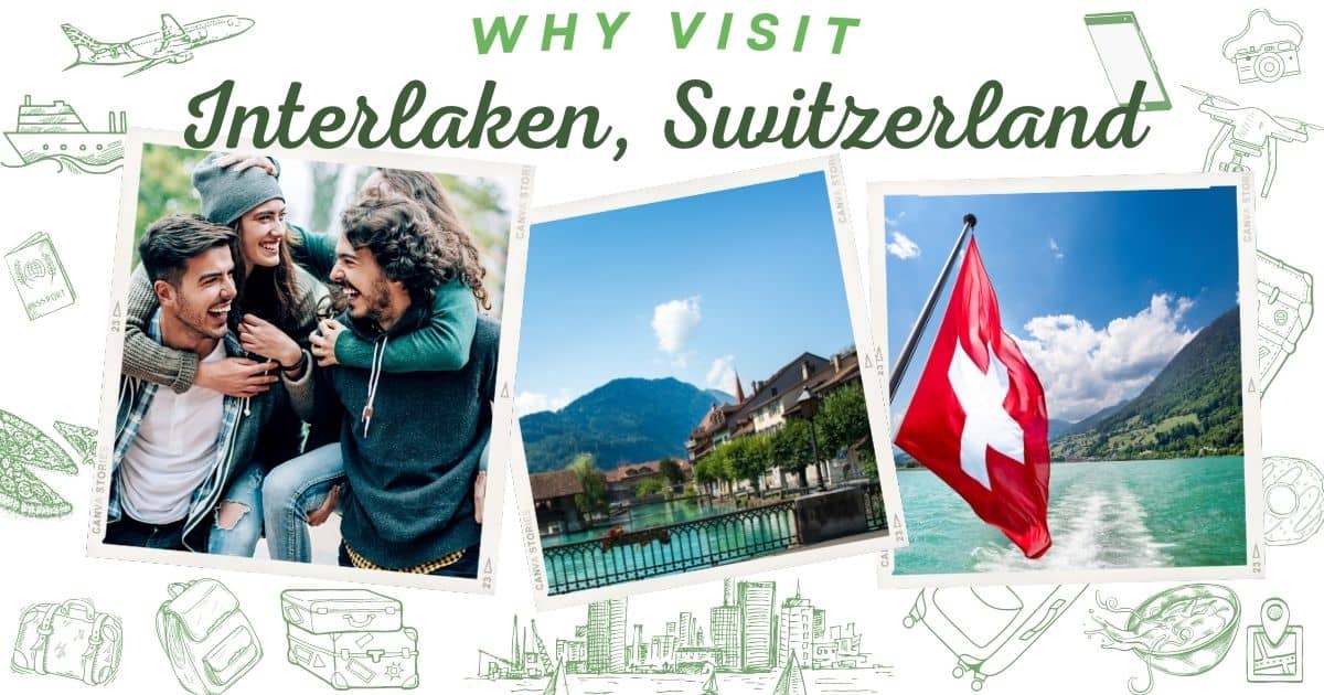 Why visit Interlaken Switzerland