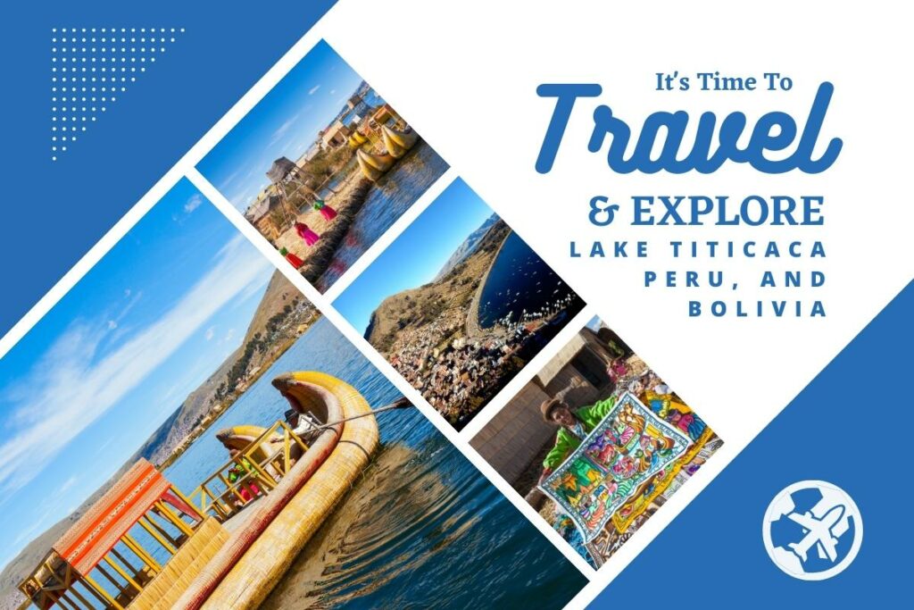 Why visit Lake Titicaca, Peru, and Bolivia