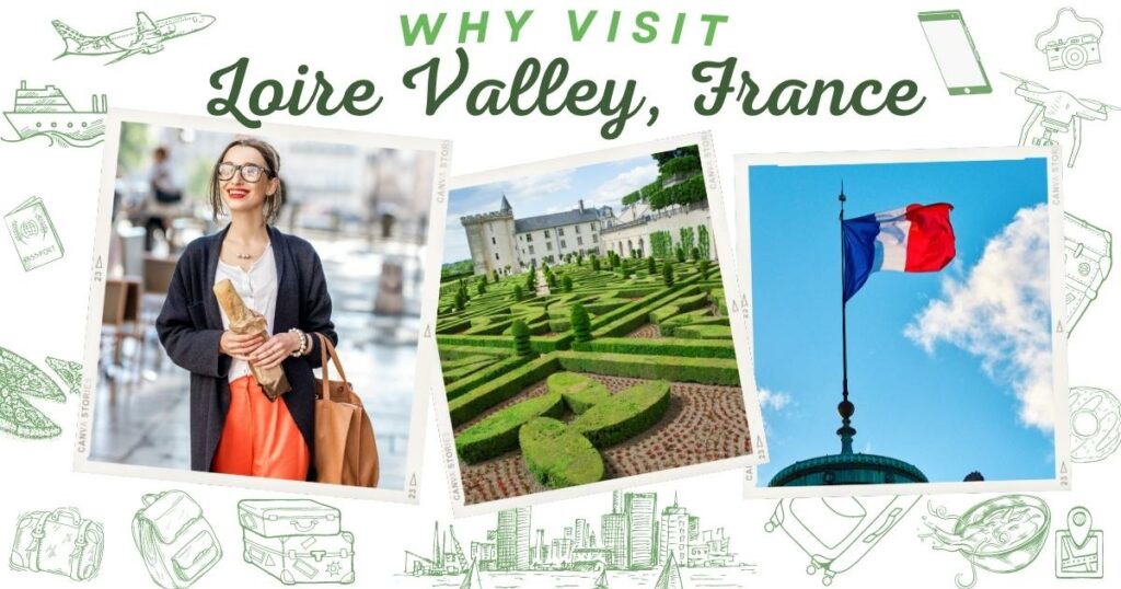 Why visit Loire Valley, France