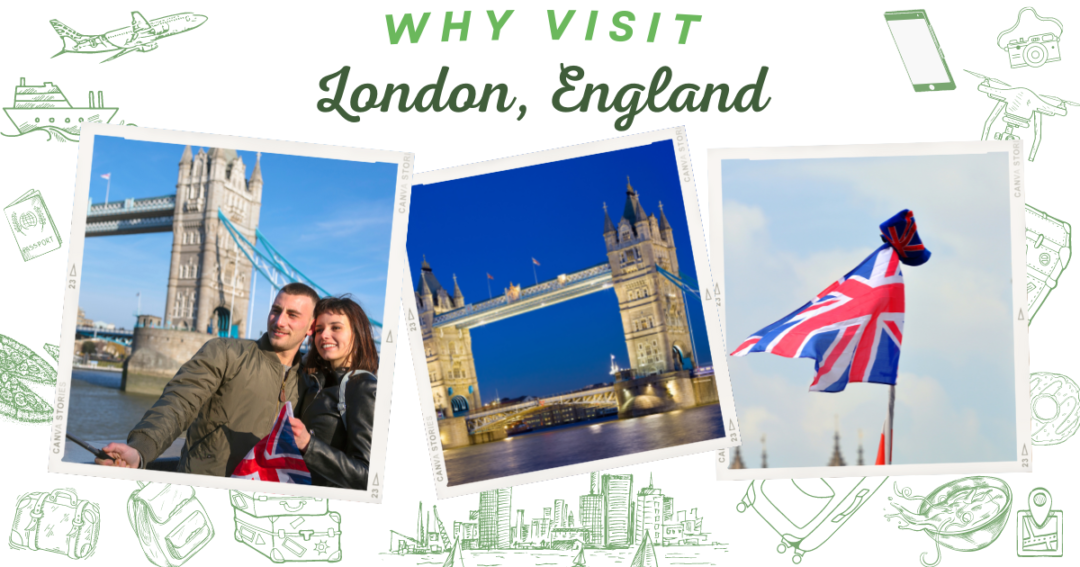Reasons to visit London, England at least once in your lifetime. 