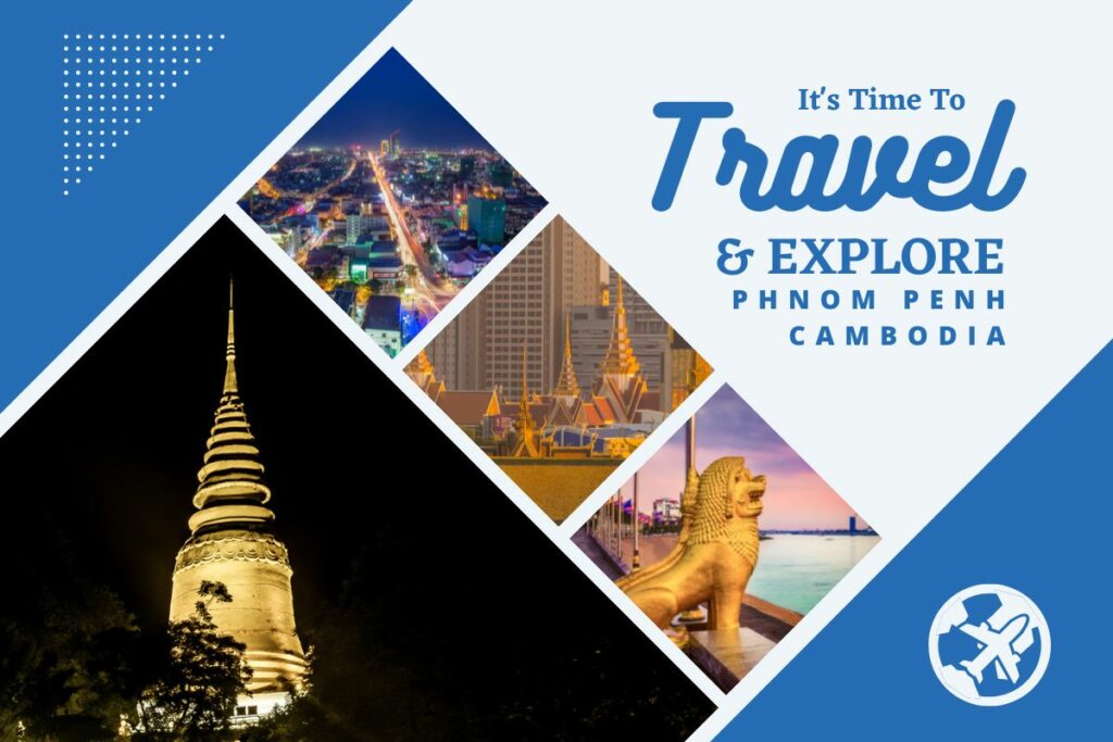 Why visit Phnom Penh Cambodia