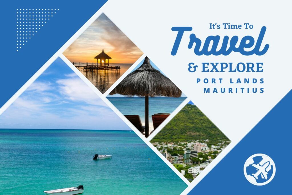 Why visit Port Lands Mauritius