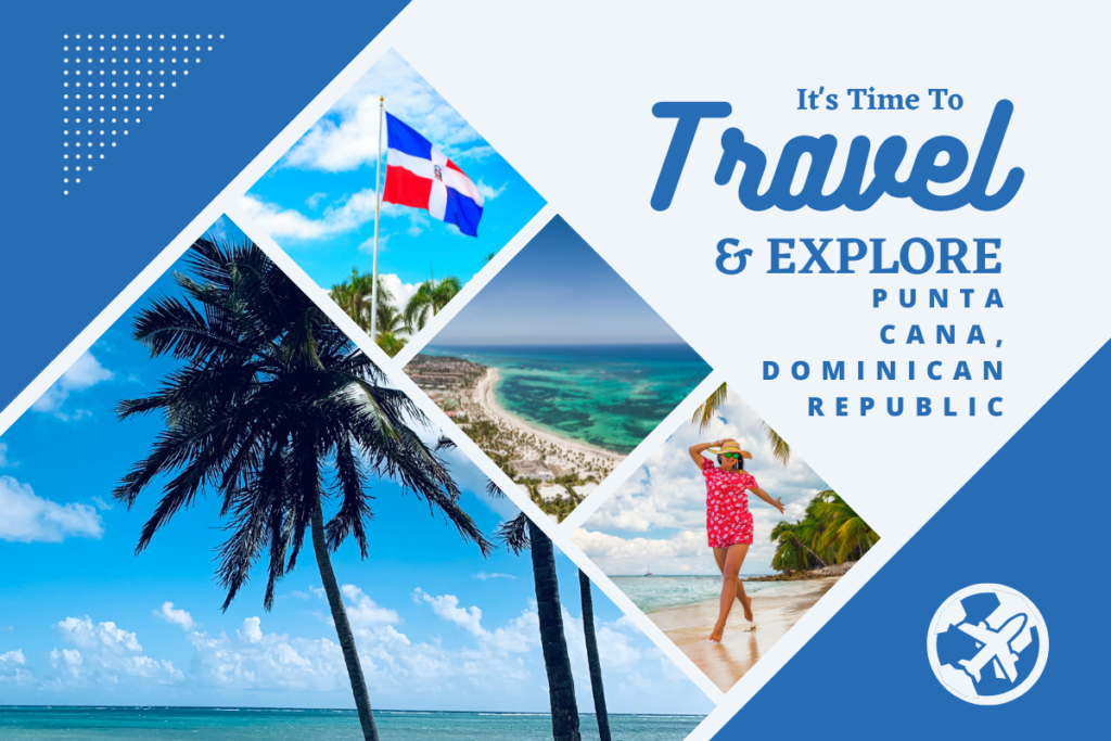 Why visit Punta Cana, Dominican Republic