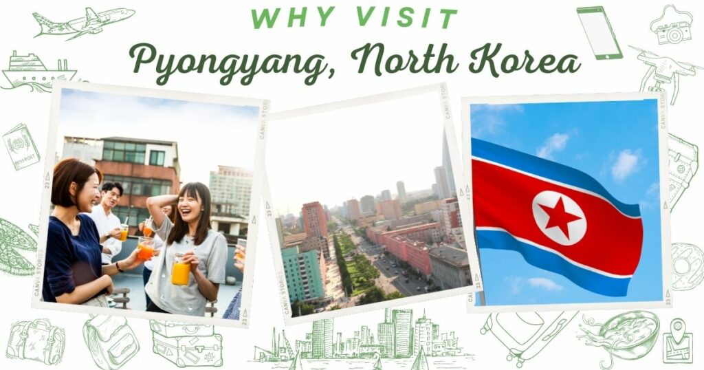 Why visit Pyongyang, North Korea