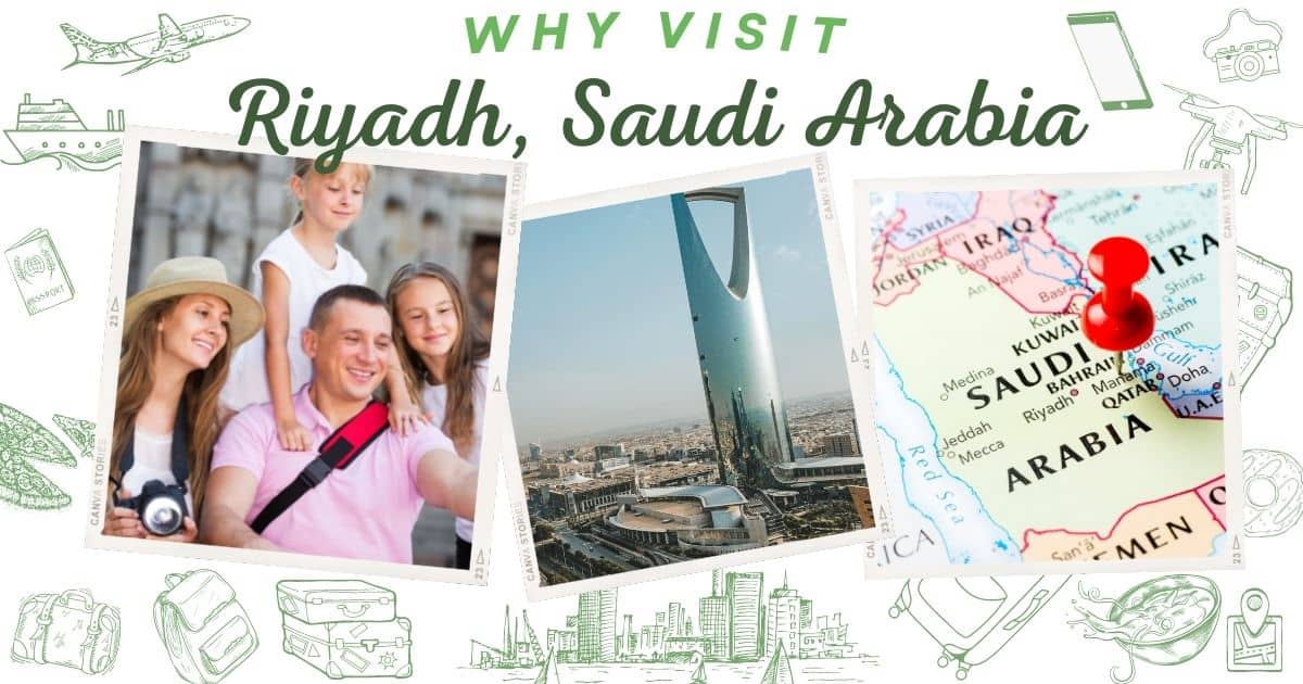 Why visit Riyadh Saudi Arabia