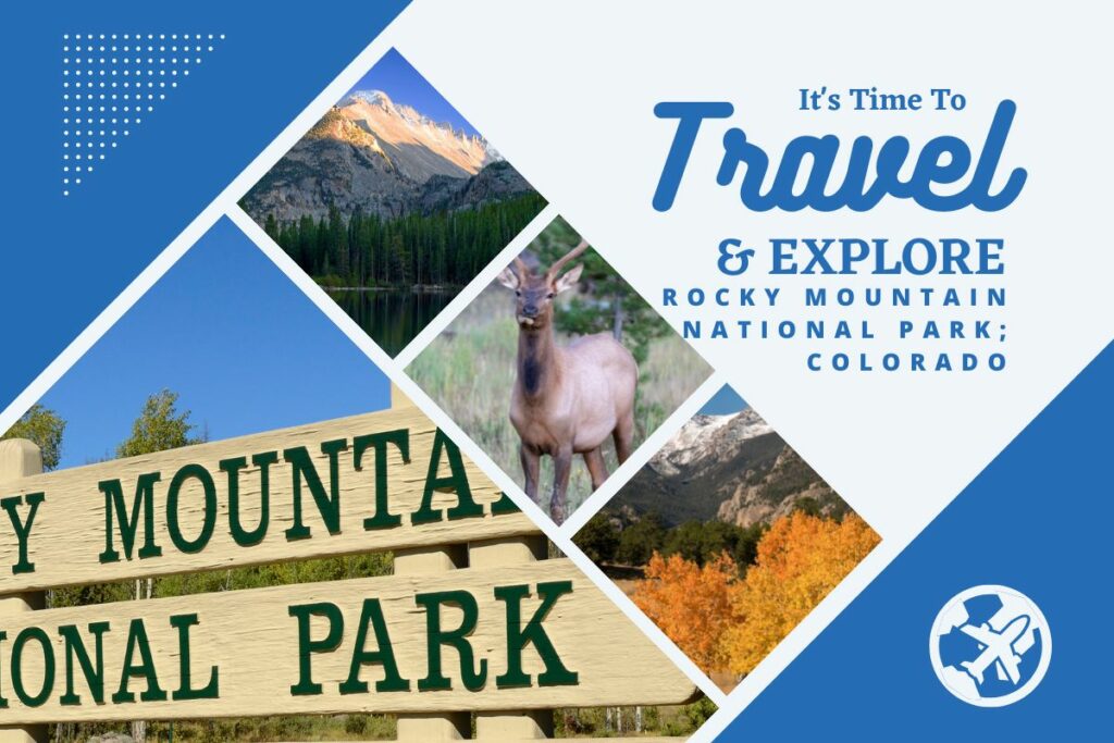 Why visit Rocky Mountain National Park; Colorado
