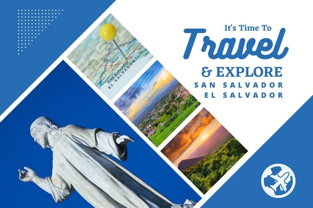 Why visit San Salvador, El Salvador