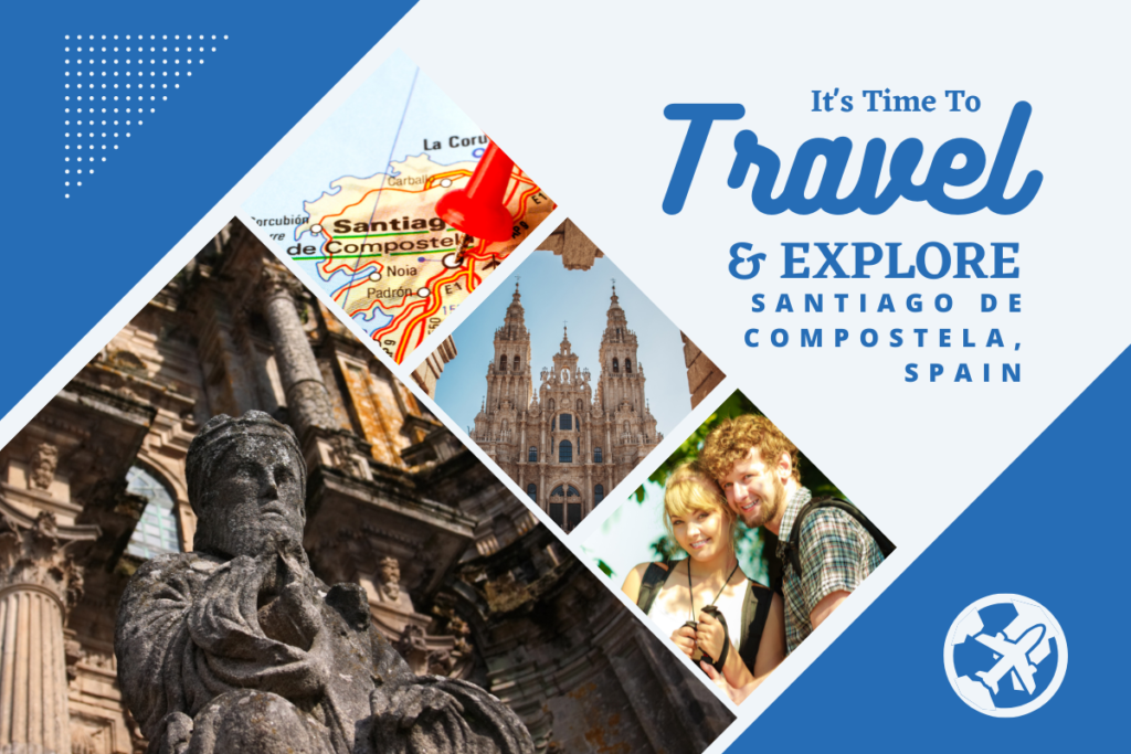 Why visit Santiago de Compostela, Spain