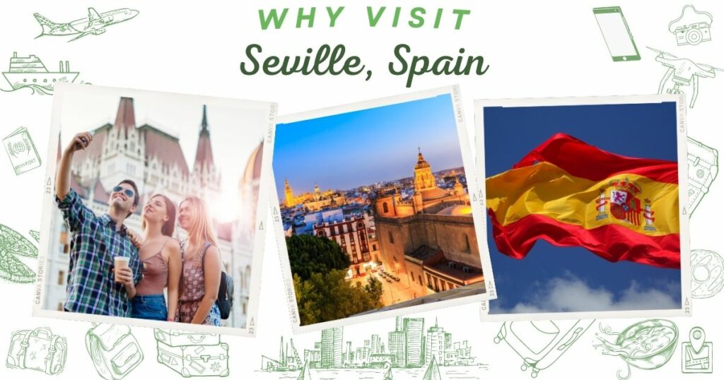 Why visit Seville, Spain