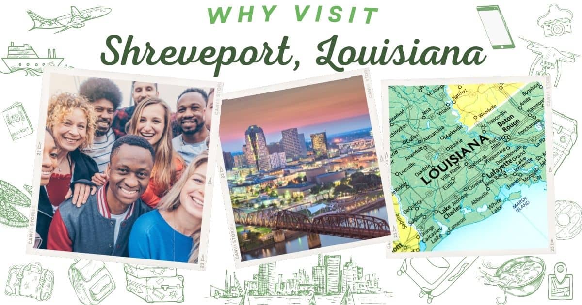 Why visit Shreveport Louisiana