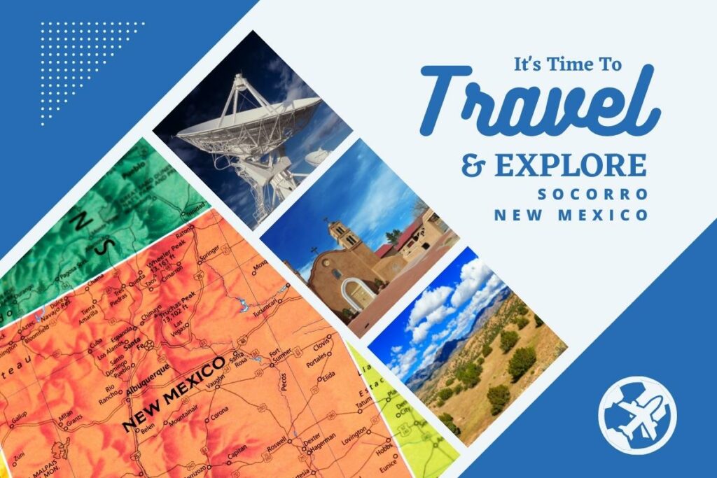  Why visit Socorro, New Mexico