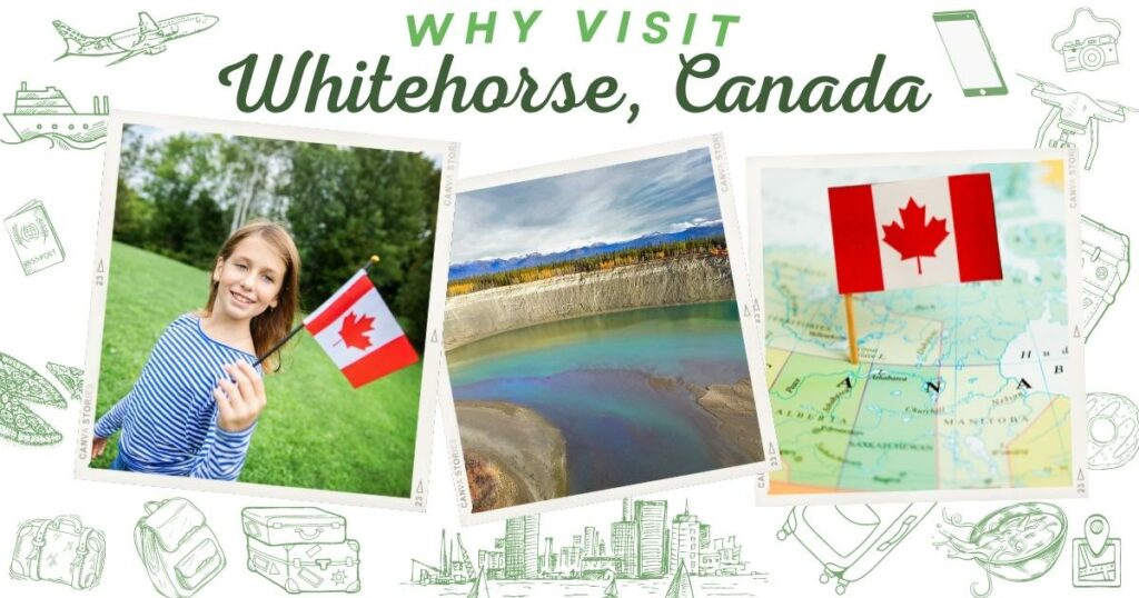 Why visit Whitehorse, Canada