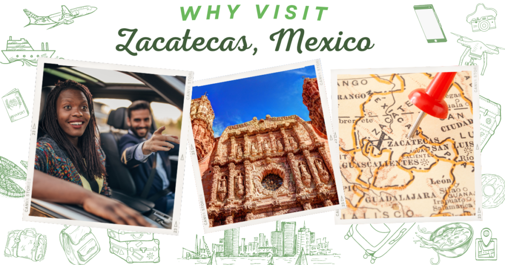 Why visit Zacatecas, Mexico