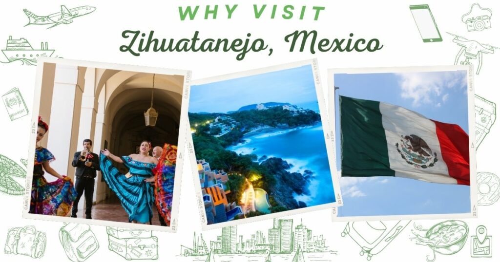 Why visit Zihuatanejo, Mexico