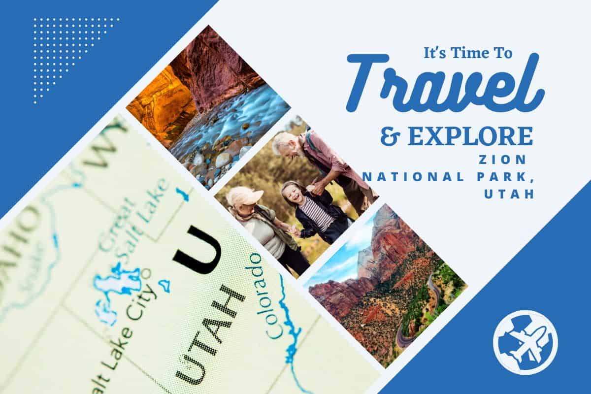 Why visit Zion National Park, Utahv