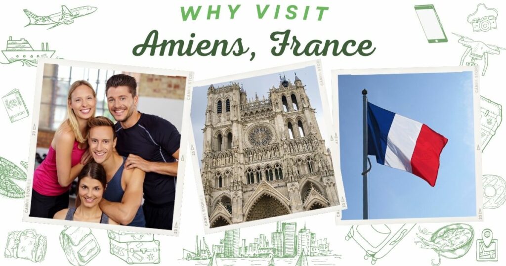 Why visit Amiens, France
