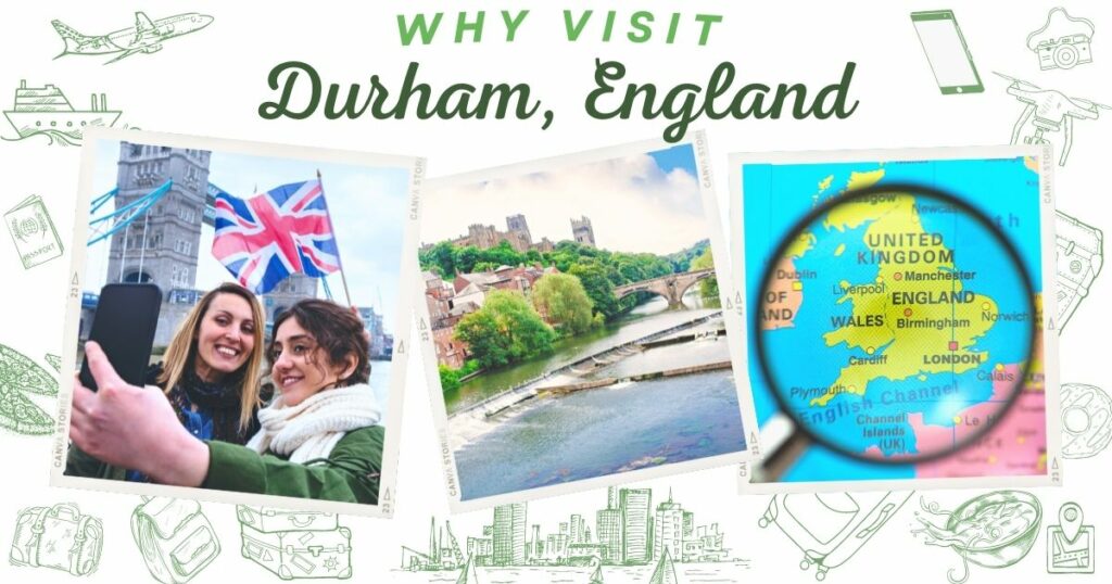 Why visit Durham, England