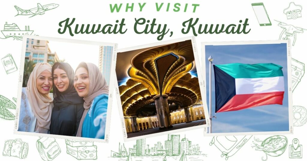 Why visit Kuwait City, Kuwait