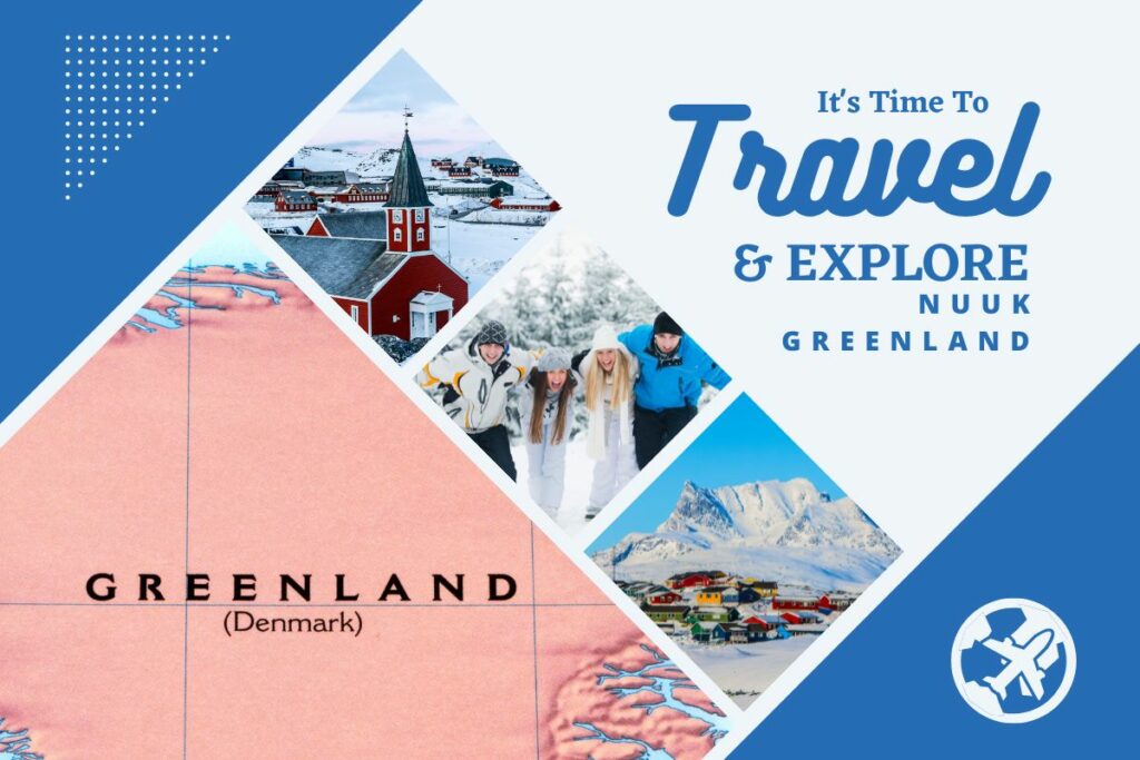 Why visit Nuuk, Greenland