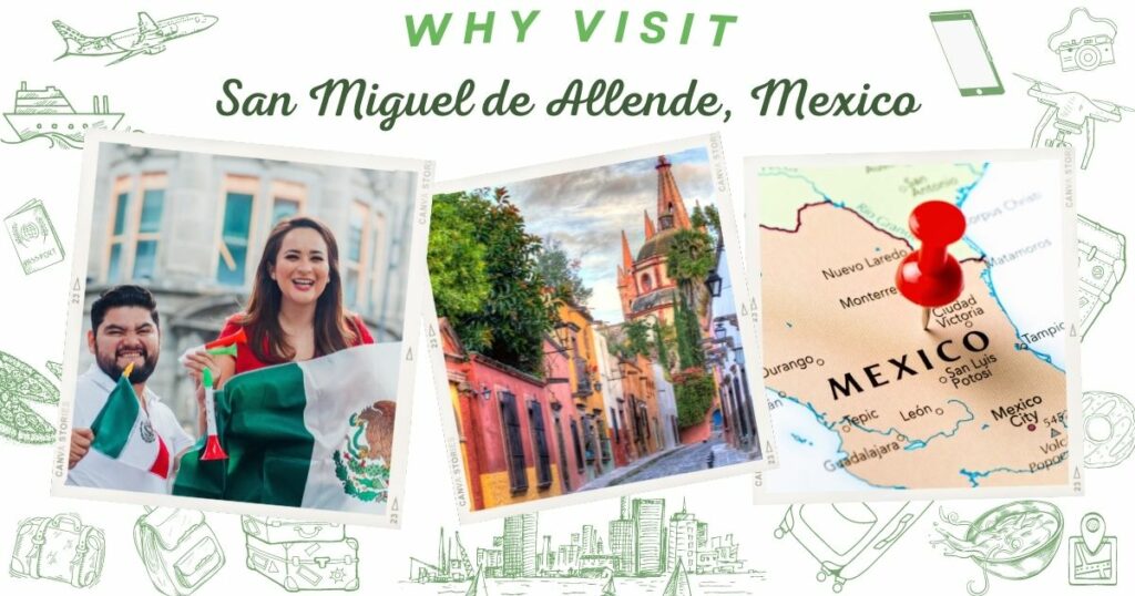 Why visit San Miguel de Allende, Mexico