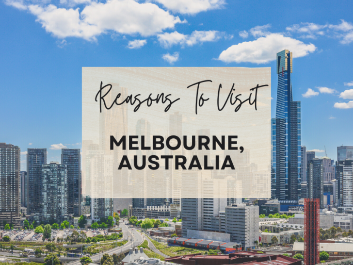 Reasons to visit Melbourne, Australia at least once in your lifetime