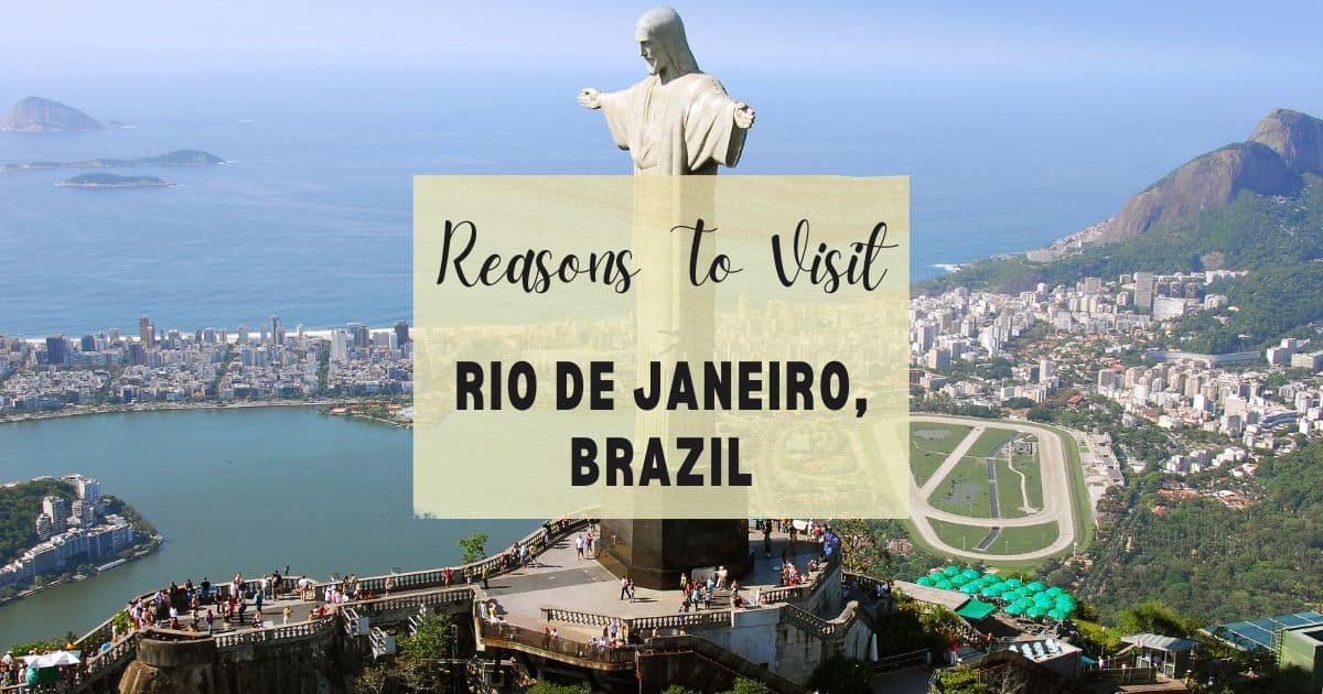 Reasons to visit Rio de Janeiro, Brazil