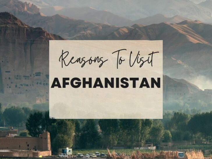Reasons to visit Afghanistan at least once in your lifetime